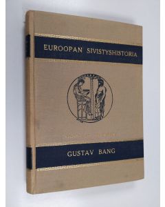 Kirjailijan Gustav Bang käytetty kirja Euroopan sivistyshistoria 1 : Vanha ja keskiaika