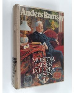 Kirjailijan Anders Ramsay käytetty kirja Muistoja lapsen ja hopeahapsen 1 : 1836-1854