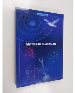 Kirjailijan Markku Kulha käytetty kirja Mittauksia maailmasta