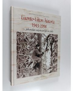 Kirjailijan Jyrki ym. Heimonen käytetty kirja Luonto-liiton historia 1943-1998 : jatkosodan varjosta Jerisjärven tielle