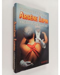 Kirjailijan Maurice Leblanc käytetty kirja Arsene Lupin, herrasmiesvaras