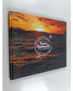 Kirjailijan Pia Behm käytetty kirja Vuosi Saimaalla elämää, tunnelmia, makuja = A year at Lake Saimaa : life, ambiance, flavours