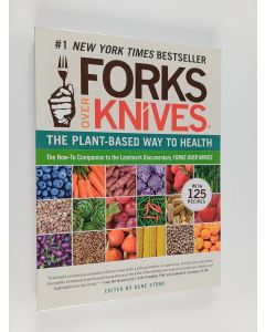 Kirjailijan Gene Stone käytetty kirja Forks Over Knives - The Plant-Based Way to Health