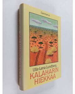 Kirjailijan Ulla-Lena Lundberg käytetty kirja Kalaharin hiekkaa