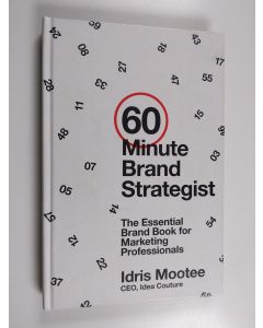 Kirjailijan Idris Mootee käytetty kirja 60-minute brand strategist : the essential brand book for marketing professionals