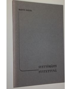 Kirjailijan Martti Holma käytetty teos Syyttömästi syytettynä