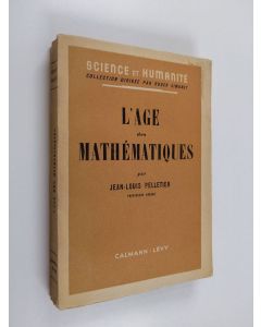 Kirjailijan Jean-Louis Pelletier käytetty kirja L'age des mathematiques