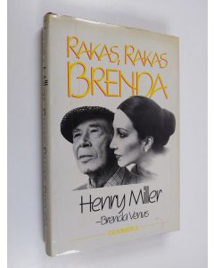 Kirjailijan Henry Miller & Brenda Venus käytetty kirja Rakas, rakas Brenda : Henry Millerin rakkauskirjeitä Brenda Venukselle
