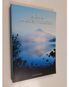 Kirjailijan Aimo Pyysalo käytetty kirja Takana sinisten vuorten