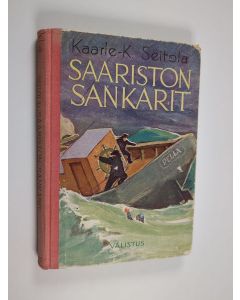 Kirjailijan Kaarle Seitola käytetty kirja Saariston sankarit : seikkailuromaani nuorisolle