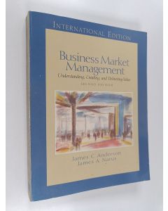 Kirjailijan James C. Anderson käytetty kirja Business Market Management