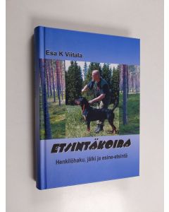 Kirjailijan Esa K. Viitala käytetty kirja Etsintäkoira - Henkilöhaku, jälki- ja esine-etsintä