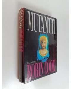 Kirjailijan Robin Cook käytetty kirja Mutantti