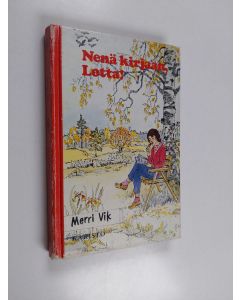 Kirjailijan Merri Vik käytetty kirja Nenä kirjaan, Lotta!