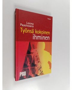 Kirjailijan Leena Paasivaara käytetty kirja Työnsä kokoinen ihminen