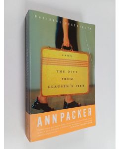 Kirjailijan Ann Packer käytetty kirja The dive from clausen's pier : a novel