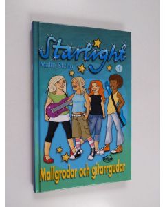 Kirjailijan Malin Stehn käytetty kirja Starlight, 1 - Mallgrodor och gitarrgudar