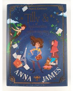 Kirjailijan Anna James uusi kirja Tilly & kadonneiden satujen arvoitus