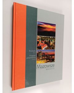 Kirjailijan Grzegorz Sieczkowski & Paweł Rabiej käytetty kirja Mazovia - tourism, economy