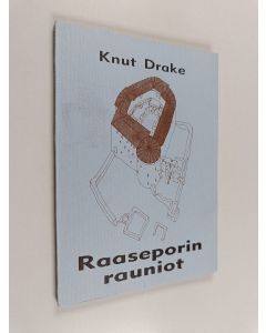 Kirjailijan Knut Drake käytetty kirja Raaseporin rauniot