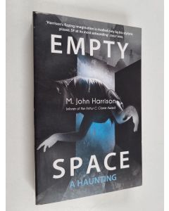 Kirjailijan M. John Harrison käytetty kirja Empty Space : A Haunting