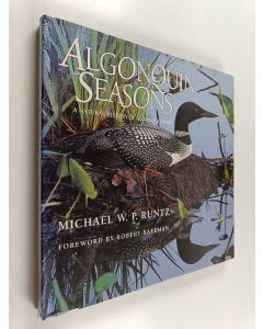 Kirjailijan Michael Runtz käytetty kirja Algonquin Seasons - A Natural History of Algonquin Park