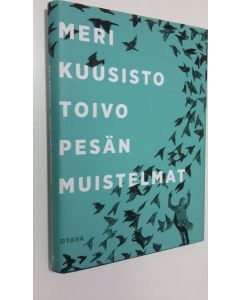 Kirjailijan Meri Kuusisto uusi kirja Toivo Pesän muistelmat : tunnustusromaani