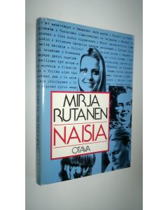 Tekijän Mirja Rutanen  käytetty kirja Naisia : viisikymmentäyksi suomalaista naista puhuu avoimesti omista kokemuksistaan ja tunteistaan