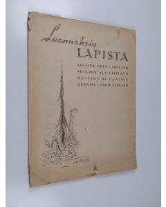 Kirjailijan Aukusti Tuhka käytetty kirja Luonnoksia Lapista (tekijän omiste, signeerattu)