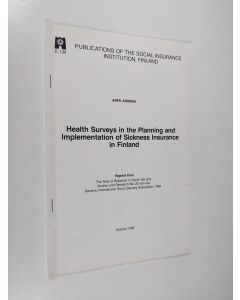 Kirjailijan Arpo Aromaa käytetty teos Health surveys in the planning and implementation of sickness insurance in Finland