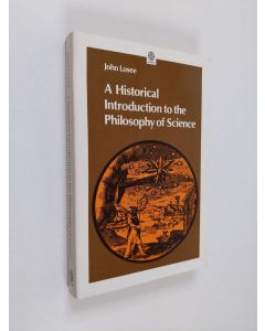 Kirjailijan John Losee käytetty kirja A historical introduction to the philosophy of science