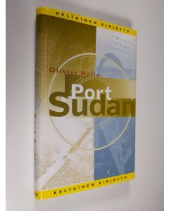 Kirjailijan Olivier Rolin käytetty kirja Port Sudan (ERINOMAINEN)