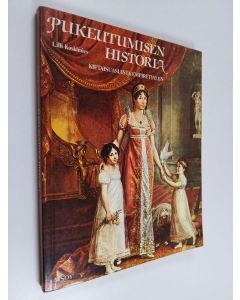 Kirjailijan Lilli Koskimies käytetty kirja Pukeutumisen historia : kietaisuasuista empiretyyliin