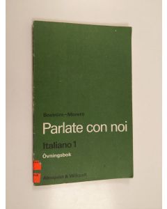 Kirjailijan Ingemar Boström käytetty kirja Parlate con noi, Italiano 1 - Övningsbok