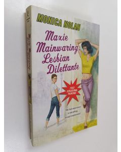 Kirjailijan Monica Nolan käytetty kirja Maxie Mainwaring, Lesbian Dilettante