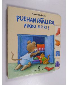 Kirjailijan Annet Rudolph käytetty kirja Puehan päällesi, pikku hiiri!
