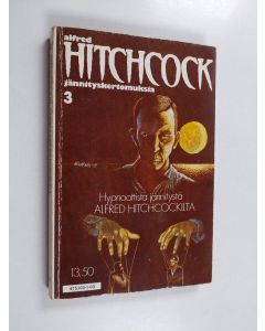 Kirjailijan Alfred Hitchcock käytetty kirja Jännityskertomuksia 3