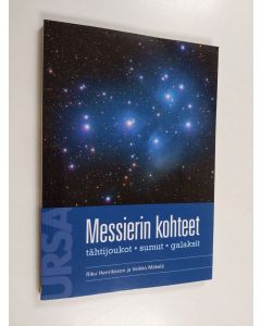 Kirjailijan Riku Henriksson käytetty kirja Messierin kohteet : tähtijoukot, sumut, galaksit