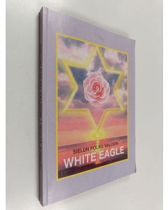 Kirjailijan White Eagle käytetty kirja Sielun polku valoon