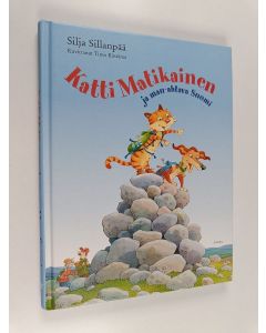 Kirjailijan Silja Sillanpää käytetty kirja Katti Matikainen ja mau-ahtava Suomi