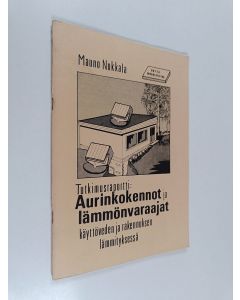 Kirjailijan Mauno Nokkala käytetty teos Aurinkokennot ja lämmönvaraajat käyttöveden ja rakennuksen lämmityksessä : tutkimusraportti