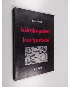 Kirjailijan Simo Simola käytetty kirja Kärsimysten Kamputsea : poimintoja erään omalaatuisen kansakunnan veren ja kyynelten täyttämästä historiasta