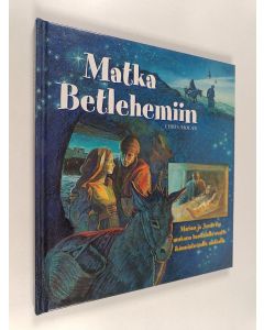 Kirjailijan Chris Molan käytetty kirja Matka Betlehemiin