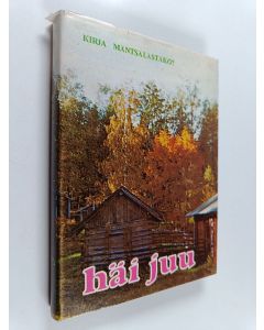 käytetty kirja Häi juu : kirja Mäntsälästäkö