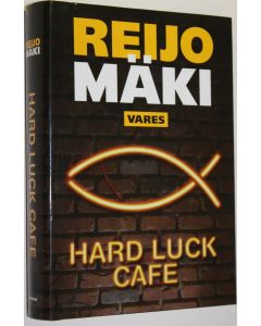 Kirjailijan Reijo Mäki käytetty kirja Hard luck cafe : rikosromaani (ERINOMAINEN)