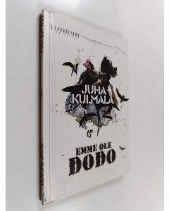 Kirjailijan Juha Kulmala käytetty kirja Emme ole dodo