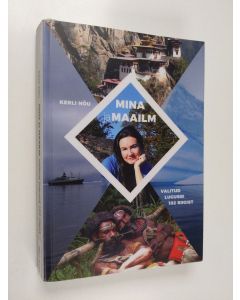 Kirjailijan Kerli Nôu käytetty kirja Mina ja maailm : valitud lugusid 102 riigist