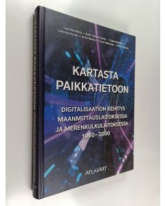 käytetty kirja Kartasta paikkatietoon : Digitalisaation kehitys Maanmittauslaitoksessa ja Merenkulkulaitoksessa 1960-2000
