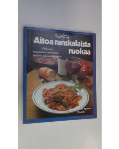 Kirjailijan Susi Piroue käytetty kirja Aitoa ranskalaista ruokaa