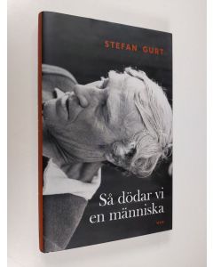 Kirjailijan Stefan Gurt käytetty kirja Så dödar vi en människa